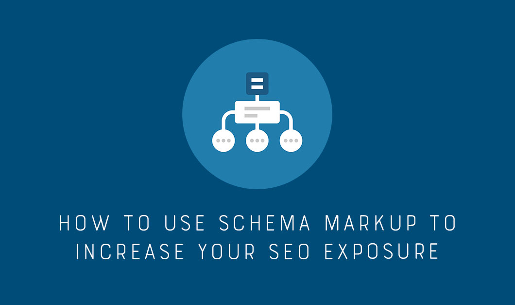 How To Use Schema Markup To Increase Your SEO Exposure