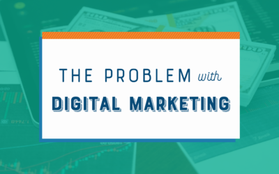 The Problem with Digital Marketing