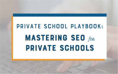 Mastering SEO: A Guide for Private High School Marketing