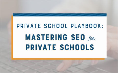 Mastering SEO: A Guide for Private High School Marketing - FSC Interactive